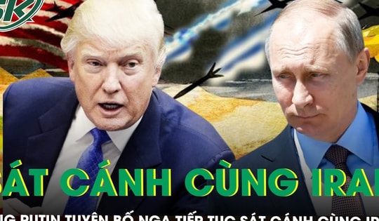 Tổng thống Putin tuyên bố Nga tiếp tục sát cánh cùng Iran, bất ngờ phản ứng của ông Trump