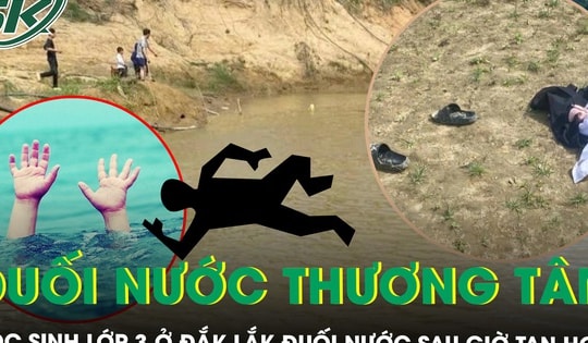 Học sinh lớp 3 ở Đắk Lắk đuối nước thương tâm sau giờ tan học
