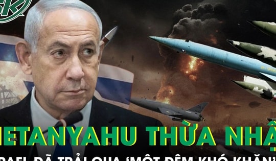 Thủ tướng Netanyahu thừa nhận Israel đã trải qua ‘một đêm khó khăn’ sau đòn tấn công của Iran
