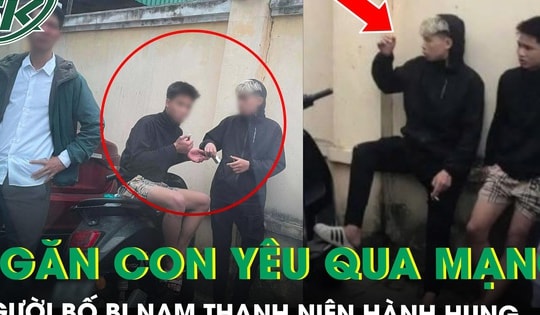Người bố bị hành hung khi ngăn cản con gái yêu thanh niên quen trên mạng