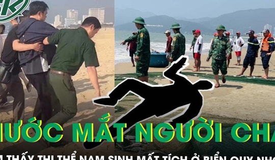 Tìm thấy thi thể nam sinh lớp 12 mất tích khi tắm biển Quy Nhơn, xót xa hình ảnh người cha ôm ba lô khóc