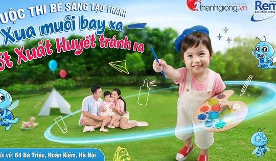 Remos phối hợp các tổ chức phát động cuộc thi bé sáng tạo tranh và clip 'Xua muỗi bay xa – Sốt xuất huyết tránh ra'