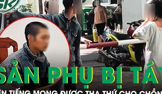 Sản phụ bị tát choáng váng trong bệnh viện nhận lỗi, mong được thông cảm, bỏ qua cho chồng