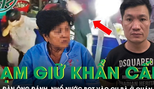 Tạm giữ khẩn cấp gã đàn ông đánh, nhổ nước bọt vào cụ bà ở quán ăn chỉ vì mâu thuẫn khi mua bánh bèo