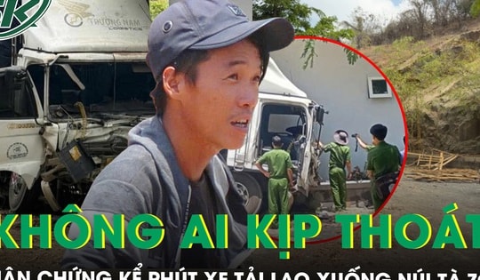 Nhân chứng bàng hoàng kể phút xe tải lao xuống núi Tà Zôn: ‘Hai anh em đi cùng, giờ chỉ còn mình tôi…'