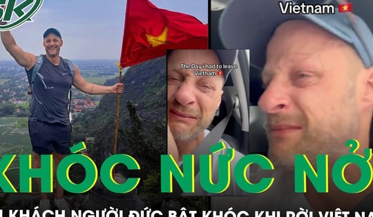 Du khách người Đức bật khóc khi rời Việt Nam, nói một câu khiến nhiều người lặng đi