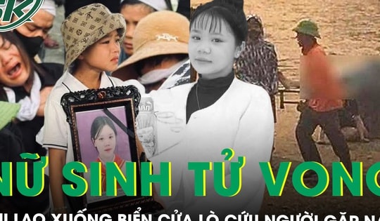 Xót xa nữ sinh 17 tuổi tử vong khi lao xuống biển Cửa Lò cứu người gặp nạn, gia đình khóc ngất