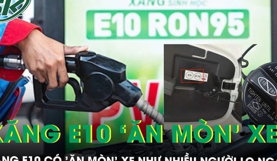 Xăng E10 thay xăng khoáng từ tháng 5: Có gây ‘ăn mòn’ xe như nhiều người lo ngại?