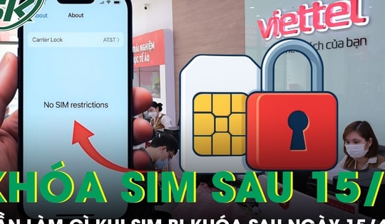 Để không mất số vĩnh viễn, cần làm gì khi SIM bị khóa sau ngày 15/4?