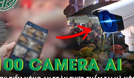 Dự kiến lắp 100 camera AI ‘soi’ các điểm nóng an toàn thực phẩm tại Hà Nội