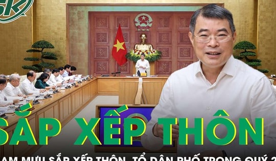Thủ tướng yêu cầu khẩn trương tham mưu sắp xếp thôn, tổ dân phố trong quý 2