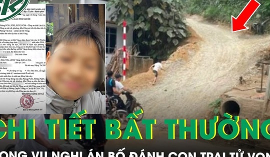 Những chi tiết bất thường trong vụ bé trai 12 tuổi tử vong sau khi bị bố đánh