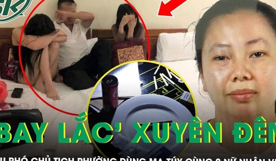 Cựu Phó Chủ tịch phường ở Hà Nội ‘bay lắc’ xuyên đêm trong nhà nghỉ cùng 2 nữ nhân viên