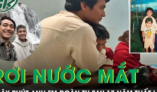 Câu chuyện 17 năm tìm em thất lạc: Giây phút đoàn tụ khiến nhiều người rơi nước mắt