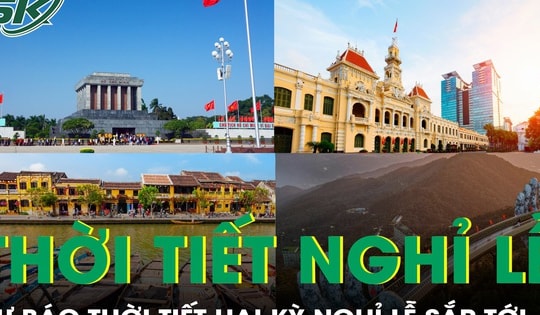 Dự báo thời tiết hai kỳ nghỉ lễ Giỗ tổ Hùng Vương và 30/4 - 1/5 trên cả nước