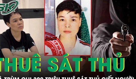 Chân dung ‘bà trùm’ chi 300 triệu thuê sát thủ ám sát đối thủ làm ăn