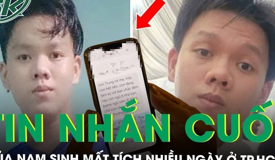 Nam sinh 20 tuổi mất tích nhiều ngày sau tin nhắn dặn 'ba mẹ cứ đi ngủ trước, con bình thường’