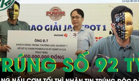 Đang nấu cơm tối thì nhận tin trúng độc đắc gần 92 tỷ đồng, nam doanh nhân báo ngay cho vợ