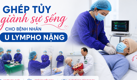 Ghép tủy giành sự sống cho bệnh nhân u lympho từng 'trắng' miễn dịch