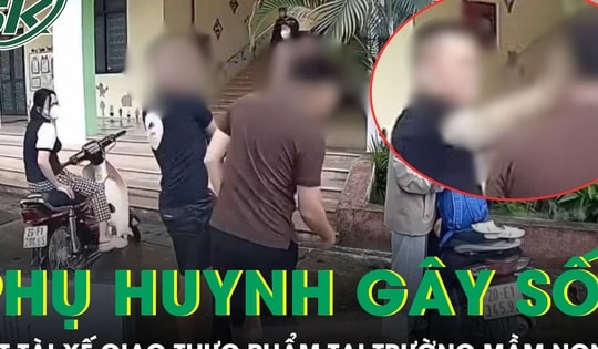 Phụ huynh hung hăng tát tài xế giao thực phẩm tại sân trường mầm non