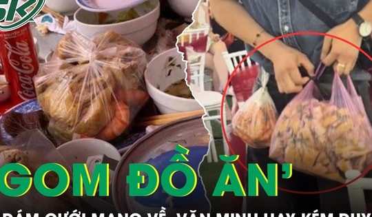Tranh cãi chuyện đi ăn cưới rồi ‘gom đồ ăn’ mang về, văn minh hay kém duyên?