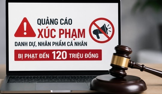 Từ 15/5, quảng cáo xúc phạm người khác có thể bị phạt tới 120 triệu đồng