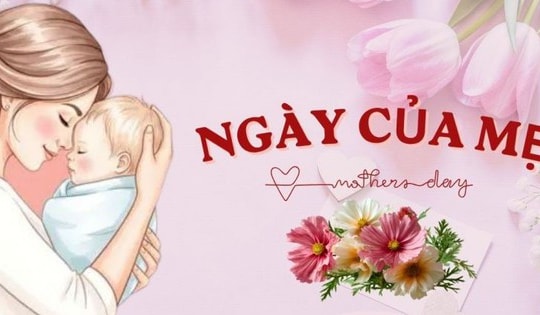 Những lời chúc Ngày của Mẹ hay và ý nghĩa nhất 2026