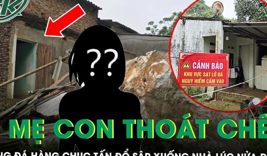 Người phụ nữ kể về giây phút tảng đá hàng chục tấn đổ sập xuống nhà lúc nửa đêm, 3 mẹ con may mắn thoát chết