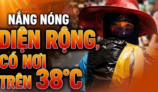 Nắng nóng diện rộng có nơi trên 38°C