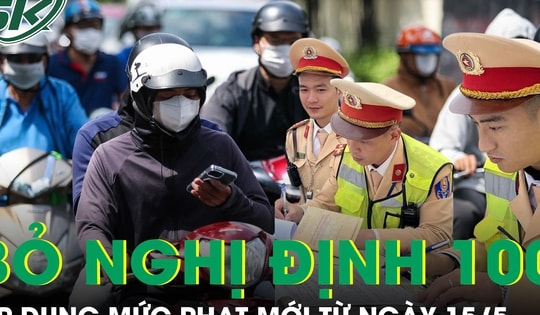 Bãi bỏ Nghị định 100, chính thức áp dụng mức phạt mới trong lĩnh vực giao thông từ ngày 15/5