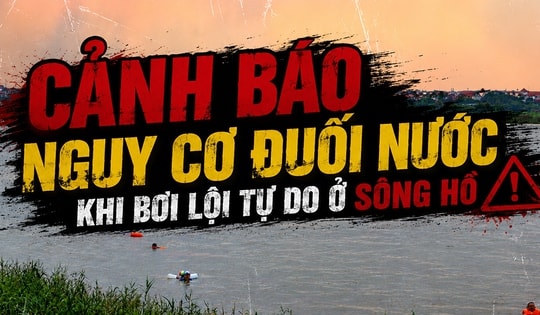 Cảnh báo nguy cơ đuối nước khi bơi lội tự do ở sông hồ