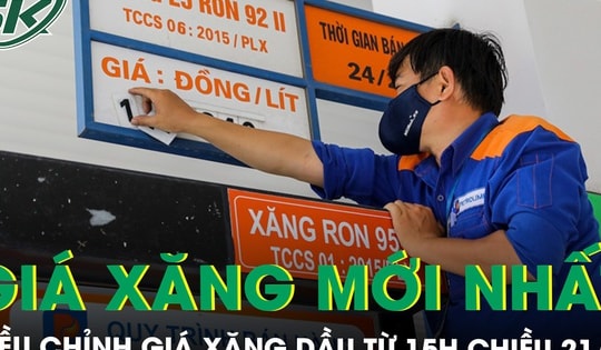 Điều chỉnh giá xăng dầu từ 15h chiều 21/5: RON 95 vượt mốc 25.500 đồng/lít