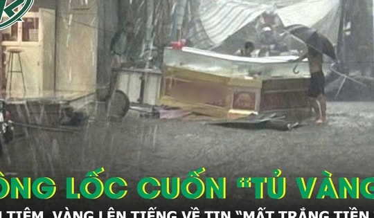 Thực hư vụ tiệm vàng ở Đắk Lắk 'mất trắng tiền tỷ' sau dông lốc
