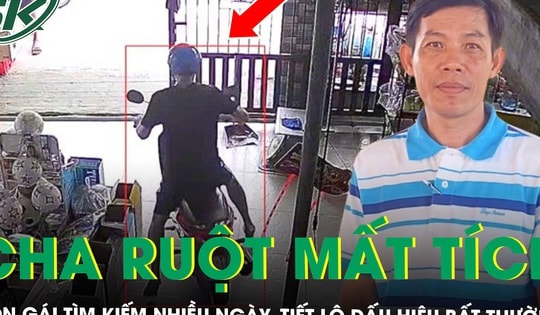 Người cha ở TP.HCM mất tích bí ẩn sau khi rời nhà từ sáng sớm, con gái tiết lộ dấu hiệu bất thường