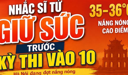 Nhắc sĩ tử giữ sức trước kì thi vào lớp 10