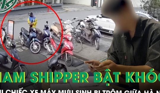 Nam shipper bật khóc khi chiếc xe máy ‘cần câu cơm’ duy nhất bị trộm giữa Hà Nội