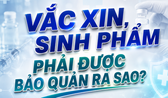 Vắc xin sinh phẩm được bảo quản ra sao?
