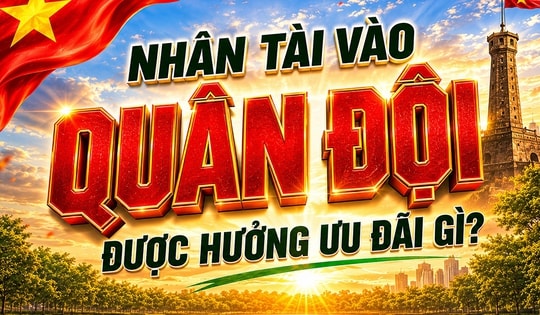 Nhân tài vào quân đội được hưởng ưu đãi gì?
