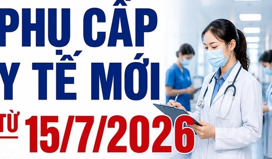 Phụ cấp y tế mới từ 15/7/2026