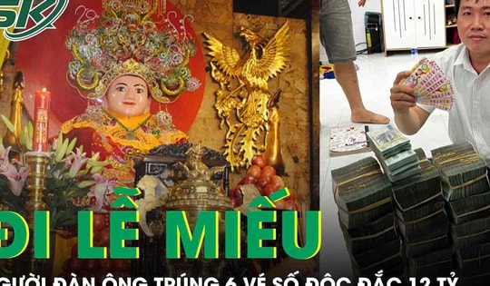 Đi vía Bà Chúa Xứ núi Sam, người đàn ông bất ngờ trúng 6 vé số độc đắc 12 tỷ đồng