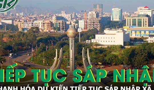 Thanh Hóa nghiên cứu sáp nhập xã, giảm đầu mối để mở rộng dư địa phát triển