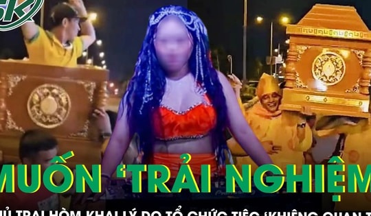 Vụ khiêng quan tài có người sống, nhảy múa giữa đường: Chủ tiệc nói muốn ‘trải nghiệm’, chỉ nghĩ tổ chức cho vui