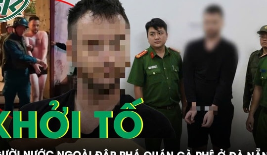 Khởi tố người nước ngoài đập phá quán cà phê ở Đà Nẵng gây thiệt hại hơn 380 triệu đồng
