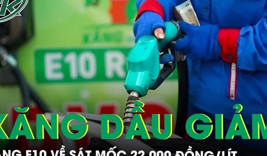 Giá xăng dầu tiếp tục giảm, có loại giảm hơn 1.000 đồng/lít, xăng E10 về sát mốc 22.000 đồng/lít