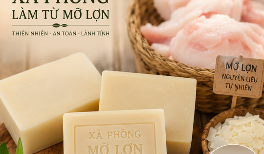 Xà phòng làm từ mỡ lợn có gì đặc biệt?