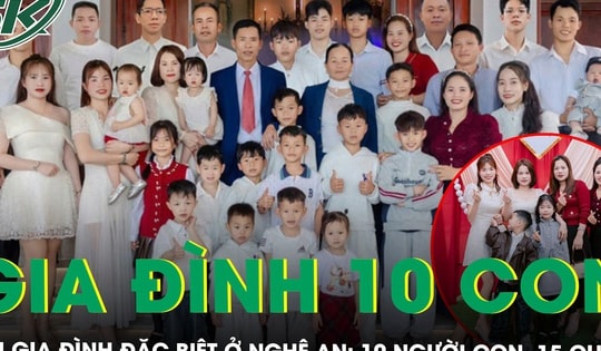Gia đình 10 con ở Nghệ An gây chú ý: 4 con gái lấy chồng cùng xóm, mẹ và con gái cùng nhau ở cữ