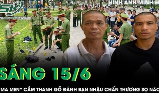 Sáng 15/6: 'Ma men' say khướt, cầm thanh gỗ đánh bạn nhậu chấn thương sọ não ở công viên