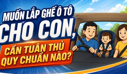 Lắp ghế ô tô cho con, cần tuân thủ quy chuẩn nào?
