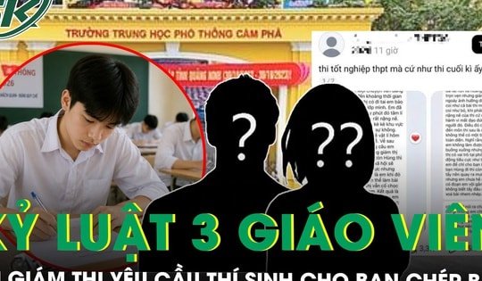 Kỷ luật 3 giáo viên trong vụ giám thị yêu cầu thí sinh cho bạn chép bài thi tốt nghiệp THPT