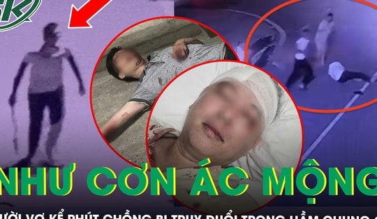 Nghi phạm vụ chém người dưới hầm chung cư đã bỏ trốn, người vợ vẫn chưa hết bàng hoàng: “Tối đó như cơn ác mộng”